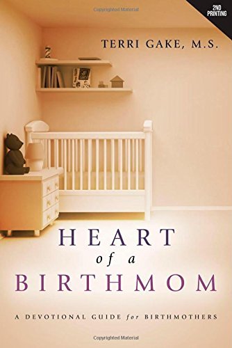 Heart of a Birthmom - Terri Gake - Bücher - Redemption Press - 9781632326041 - 16. Juli 2014