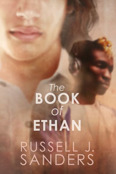 The Book of Ethan - Russell J. Sanders - Books - Dreamspinner Press - 9781634760041 - April 23, 2015