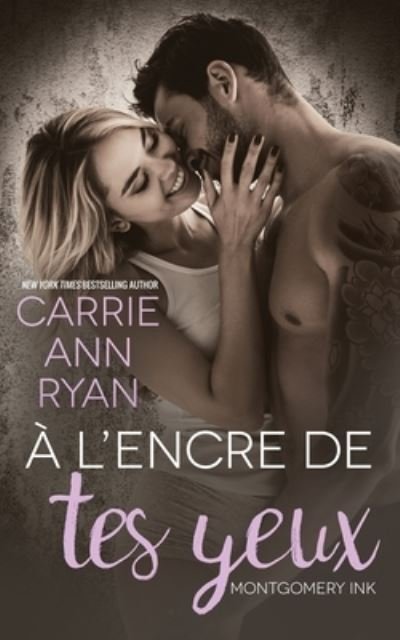 Cover for Carrie Ann Ryan · A l'encre de tes yeux (Paperback Bog) (2021)