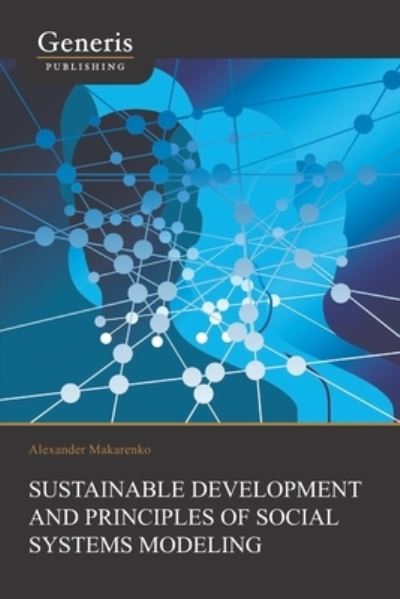 Cover for Alexander Makarenko · Sustainable Development And Principles Of Social Systems Modeling (Paperback Book) (2021)