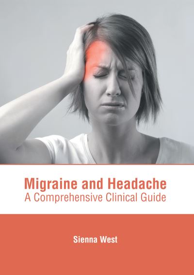 Cover for Sienna West · Migraine and Headache: A Comprehensive Clinical Guide (Hardcover Book) (2022)