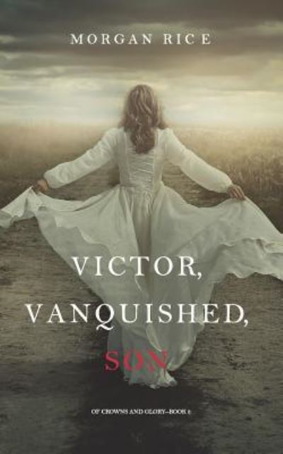 Cover for Morgan Rice · Victor, Vanquished, Son (Of Crowns and Glory-Book 8) (Paperback Book) (2017)