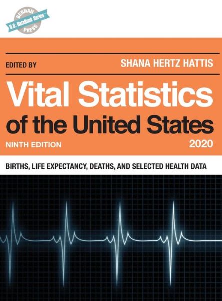 Cover for Vital Statistics of the United States 2020: Births, Life Expectancy, Deaths, and Selected Health Data - U.S. DataBook Series (Hardcover Book) [Ninth edition] (2020)