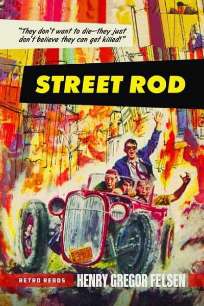 Street Rod: Retro Reads - Henry Gregor Felsen - Książki - Octane Press - 9781642341041 - 1 lipca 2022