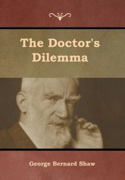 Cover for George Bernard Shaw · The Doctor's Dilemma (Innbunden bok) (2019)