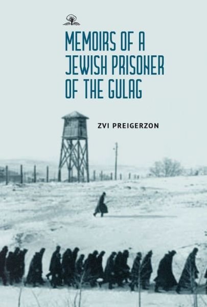 Cover for Zvi Preigerzon · Memoirs of a Jewish Prisoner of the Gulag (Paperback Book) (2022)