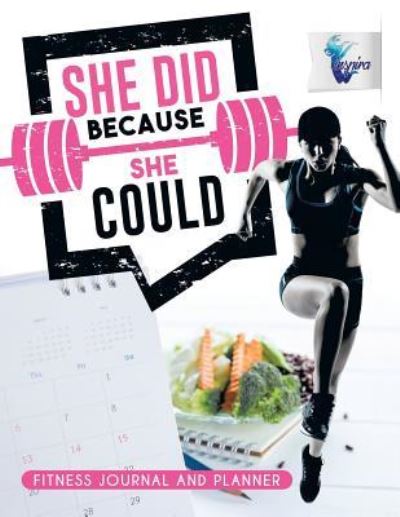 Cover for Planners &amp; Notebooks Inspira Journals · She Did Because She Could Fitness Journal and Planner (Paperback Book) (2019)