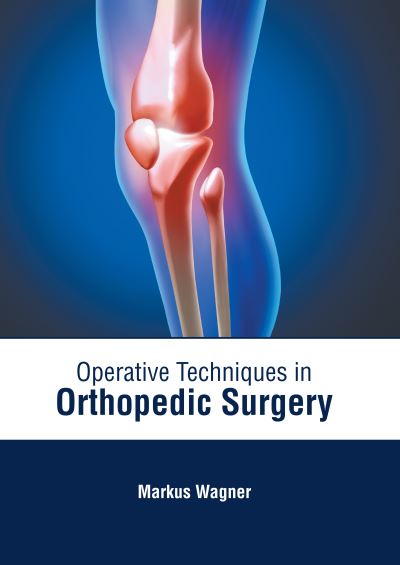 Cover for Markus Wagner · Operative Techniques in Orthopedic Surgery (Inbunden Bok) (2022)