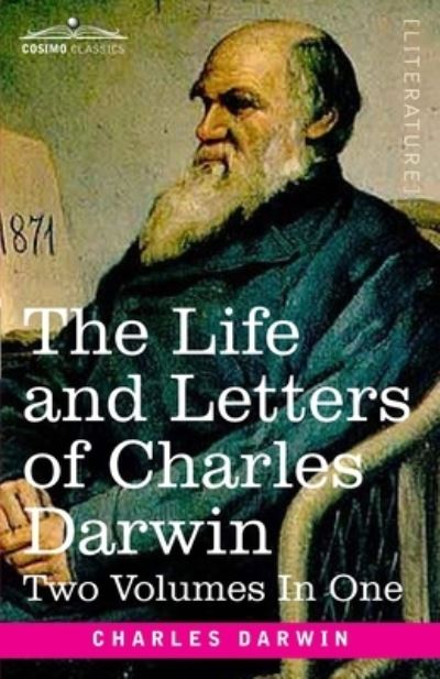 Cover for Charles Darwin · The Life and Letters of Charles Darwin, Two Volumes in One (Paperback Book) (1901)
