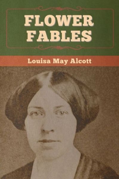 Cover for Louisa May Alcott · Flower Fables (Book) (2020)