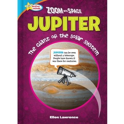 Cover for Ellen Lawrence · School &amp; Library Active Minds Zoom Into Space Jupiter (Hardcover Book) (2022)