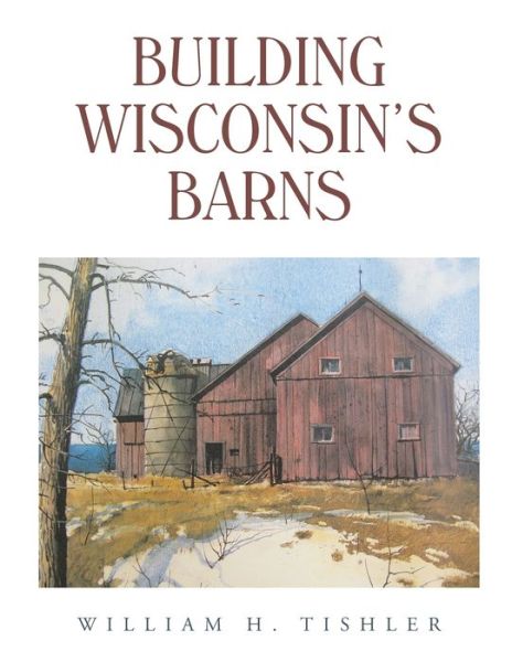 Cover for William H Tishler · Building Wisconsin's Barns (Paperback Book) (2021)