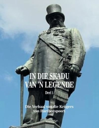 Cover for Bernard Botes Krüger · In Die Skadu Van 'n Legende (Book) (2023)
