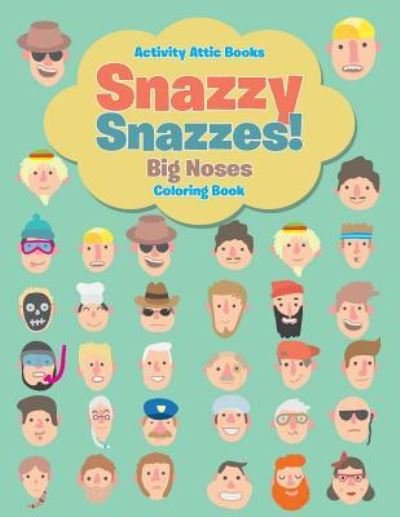 Cover for Activity Attic Books · Snazzy Snazzes! Big Noses Coloring Book (Pocketbok) (2016)
