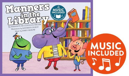 Manners in the Library - Shannon McClintock Miller - Książki - Cantata Learning - 9781684103041 - 1 kwietnia 2018