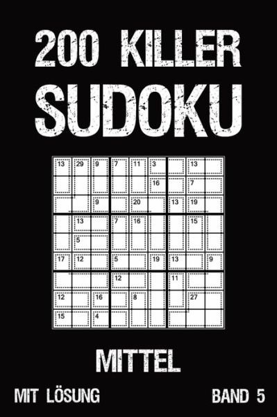 Cover for Tewebook Sudoku · 200 Killer Sudoku Mittel Mit Loesung Band 5 (Pocketbok) (2019)