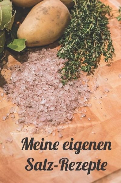 Cover for Kuchenhexe · Meine eigenen Salz-Rezepte (Taschenbuch) (2019)