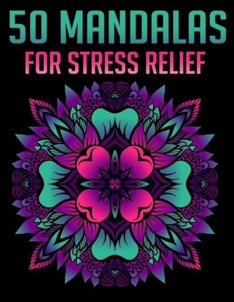 50 Mandalas For Stress Relief - Gift Aero - Bücher - Independently Published - 9781704993041 - 3. November 2019