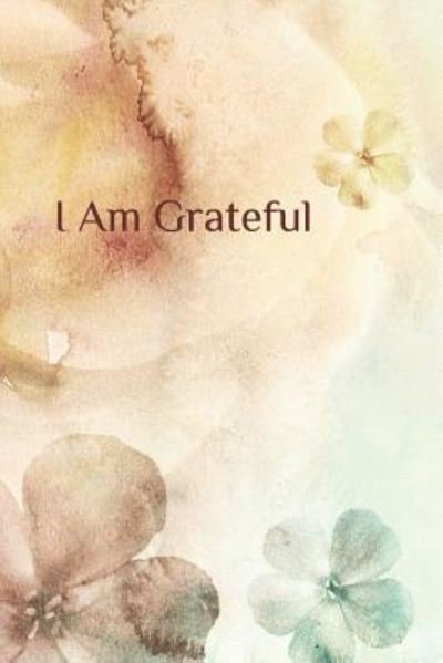 Cover for Gail a King · I Am Grateful (Paperback Book) (2018)