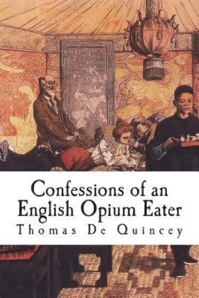 Cover for Thomas de Quincey · Confessions of an English Opium Eater (Paperback Book) (2018)