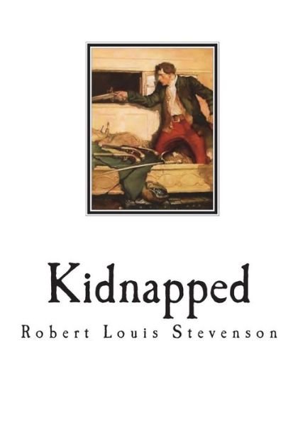 Kidnapped - Robert Louis Stevenson - Books - Createspace Independent Publishing Platf - 9781721749041 - June 22, 2018