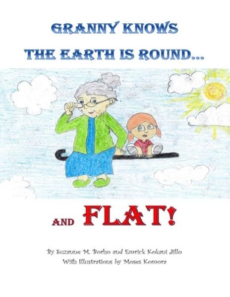 Cover for Emrick Kokani Jillo · Granny Knows the Earth is Round...and FLAT! (Paperback Bog) (2018)