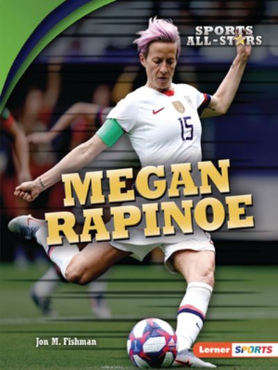 Cover for Jon M. Fishman · Megan Rapinoe - Sports All-Stars (Lerner Sports) (Paperback Book) (2020)