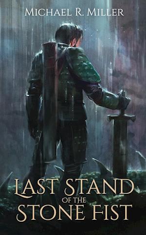 Cover for Michael R Miller · Last Stand of the Stone Fist: A Songs of Chaos Novella - Songs of Chaos (Paperback Book) (2024)