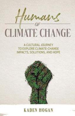 Cover for Kaden Hogan · Humans of Climate Change (Paperback Book) (2021)