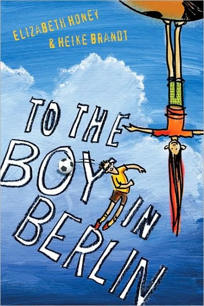 Cover for Elizabeth Honey · To The Boy In Berlin (N/A) (2007)