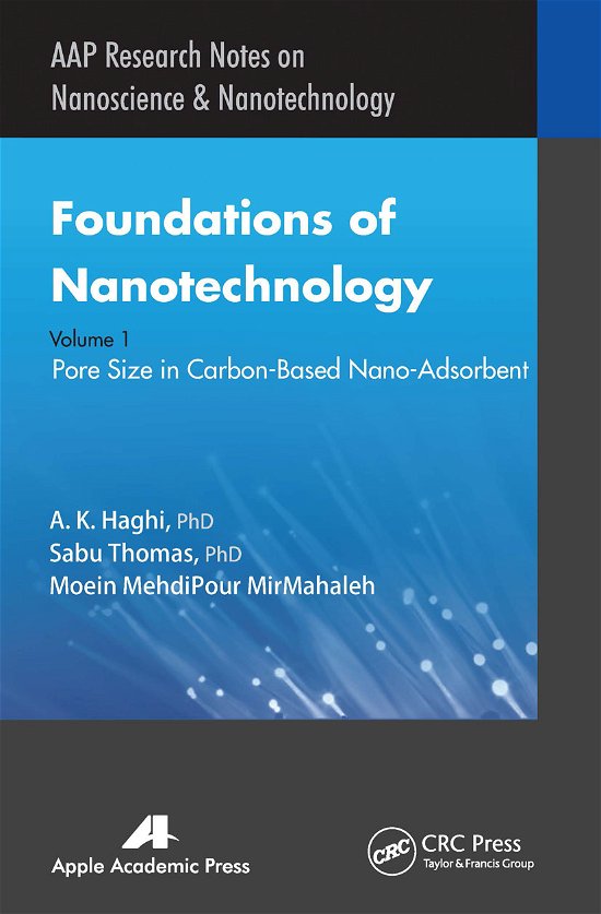 Cover for Haghi, A. K. (Point Pleasant, New Jersey, USA) · Foundations of Nanotechnology, Volume One: Pore Size in Carbon-Based Nano-Adsorbents - AAP Research Notes on Nanoscience and Nanotechnology (Paperback Bog) (2021)