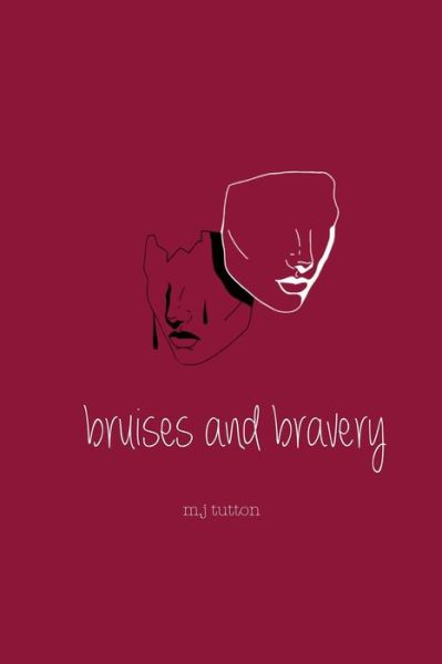 Cover for M J Tutton · Bruises and Bravery (Paperback Book) (2018)