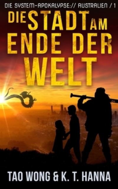 Cover for Tao Wong · Die Stadt am Ende der Welt (Hardcover bog) (2022)