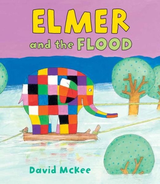 Cover for David McKee · Elmer and the Flood - Elmer Picture Books (Innbunden bok) (2015)