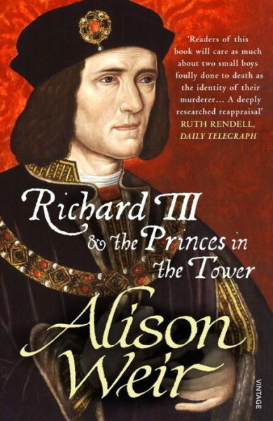 Richard III and the Princes in the Tower - Alison Weir - Libros - Vintage Publishing - 9781784700041 - 7 de agosto de 2014