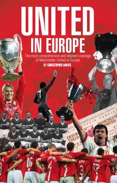 Cover for Chris Davies · United in Europe - Manchester United's Complete European Record (Hardcover Book) (2015)