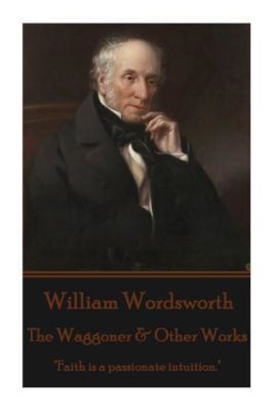 Cover for William Wordsworth · William Wordsworth - The Waggoner &amp; Other Works (Pocketbok) (2015)