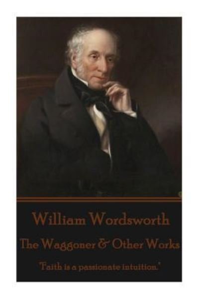 Cover for William Wordsworth · William Wordsworth - The Waggoner &amp; Other Works (Paperback Book) (2015)