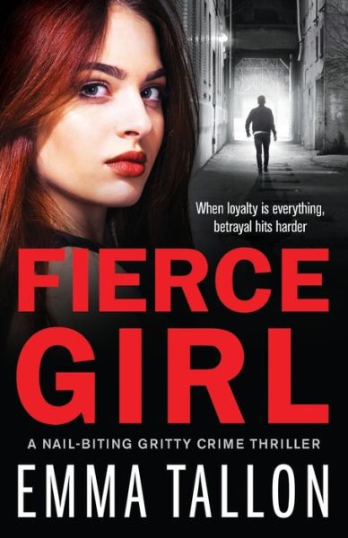 Cover for Emma Tallon · Fierce Girl: A nail-biting gritty crime thriller (Paperback Book) (2019)