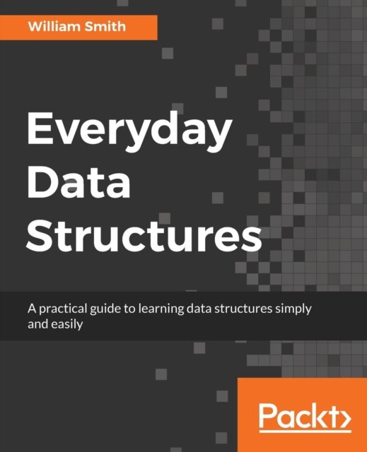 Cover for William Smith · Everyday Data Structures (Paperback Book) (2017)
