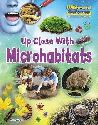 Cover for Ruth Owen · Up Close with Microhabitats - FUNdamental Science Key Stage 1 (Paperback Book) (2022)