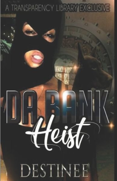 Cover for Destinee Devine · Da Bank Heist (Paperback Bog) (2018)