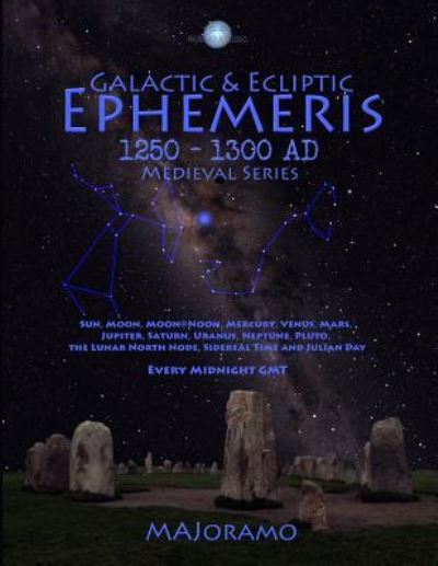 Cover for Morten Alexander Joramo · Galactic &amp; Ecliptic Ephemeris 1250 - 1300 Ad (Paperback Book) (2019)