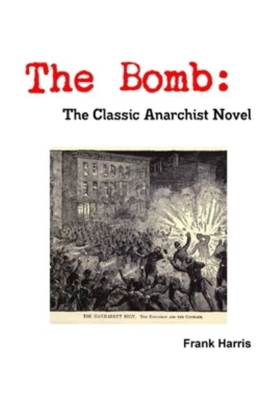 Cover for Frank Harris · The Bomb: The Classic Anarchist Novel (Taschenbuch) (2019)