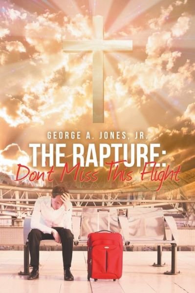 Jr George A Jones · The Rapture (Paperback Book) (2020)