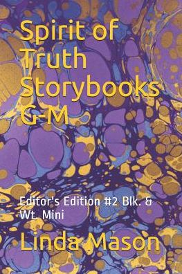 Spirit of Truth Storybooks G-M - Linda C Mason - Kirjat - Independently Published - 9781799139041 - sunnuntai 10. maaliskuuta 2019