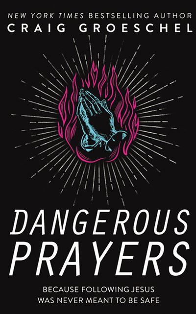 Dangerous Prayers - Craig Groeschel - Music - Brilliance Corporation - 9781799733041 - February 4, 2020