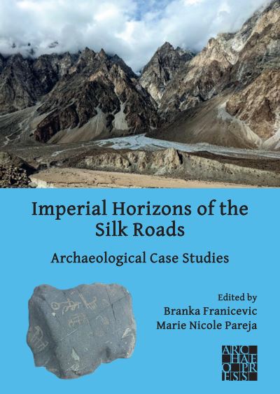 Cover for Branka Franicevic · Imperial Horizons of the Silk Roads: Archaeological Case Studies (Paperback Bog) (2023)