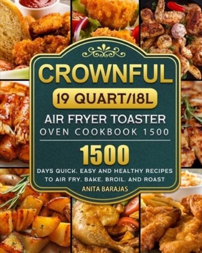 Cover for Anita Barajas · CROWNFUL19 Quart/18L Air Fryer Toaster Oven Cookbook 1500 (Paperback Book) (2021)