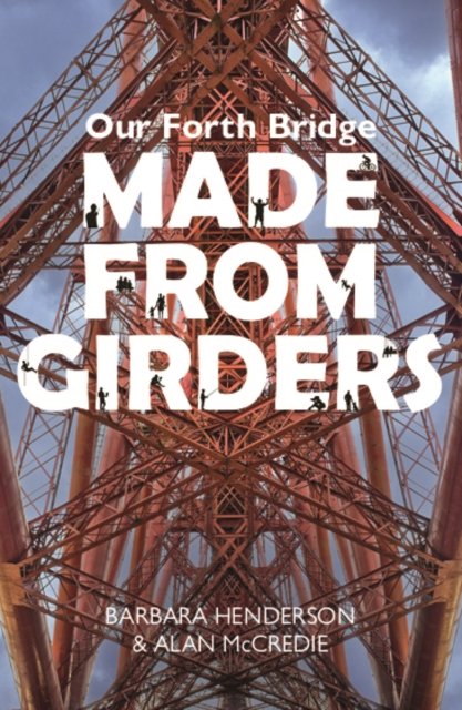 Cover for Barbara Henderson · Our Forth Bridge: Made From Girders (Paperback Book) (2023)